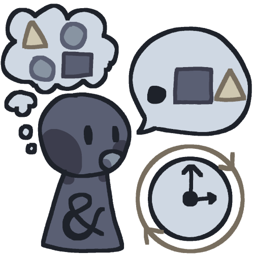 A gray person with an and sign on their body. They have a thought bubble which contains a tan triangle, two gray circles, and a dark gray square, and they also have a speech bubble which contains a partial ellipsis and a dark gray square and a tan triangle. Under this speech bubble is a clock with arrows surrounding it, indicating a permanent state.